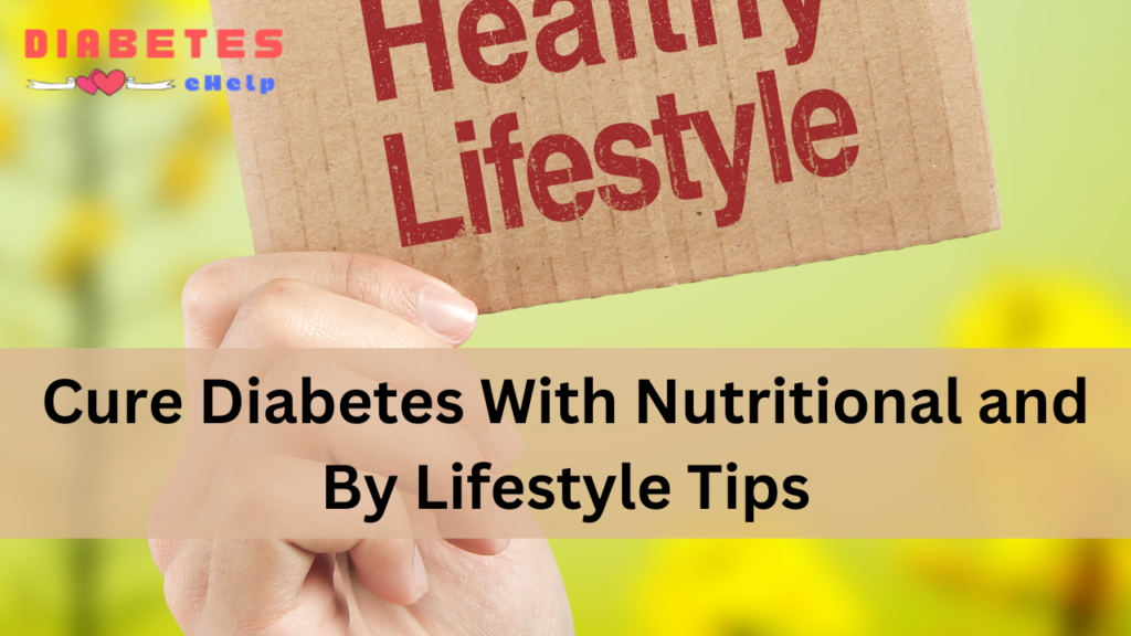 Cure Diabetes with Nutritional and healthy lifestyle