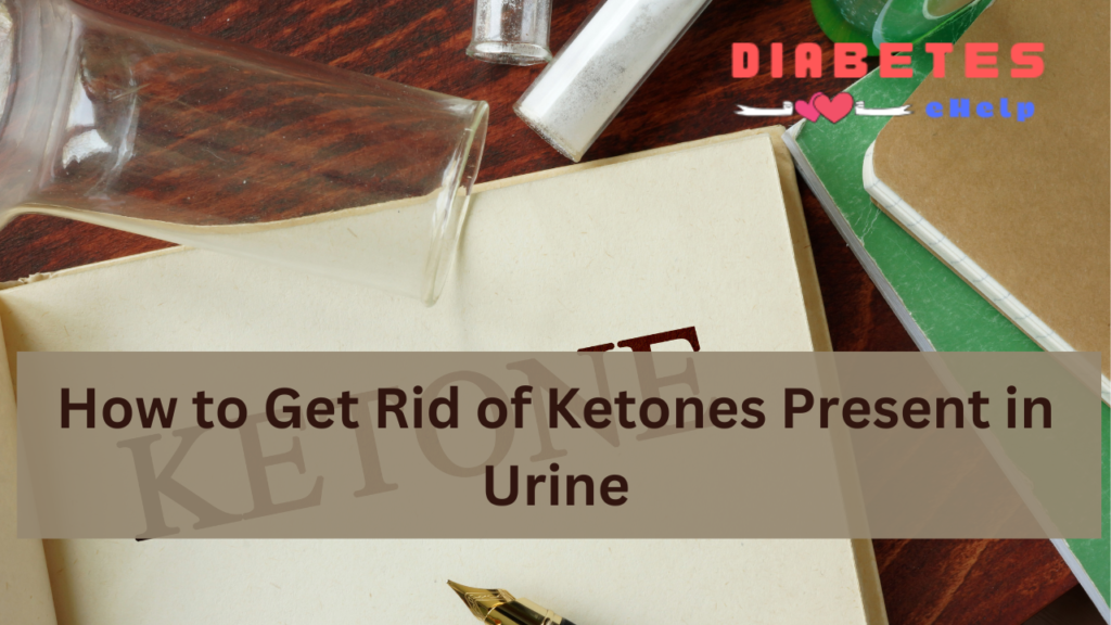 How to Get Rid of Ketones